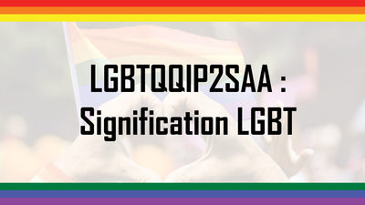 LGBTQQIP2SAA : Signification & Explication