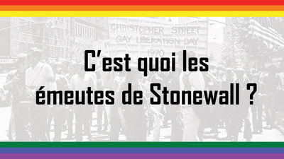 C'est quoi les émeutes de Stonewall ?