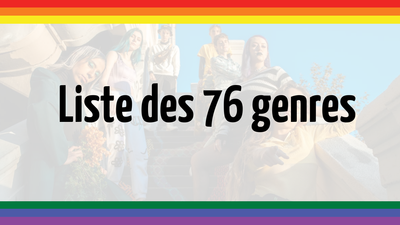 Liste des 76 genres : lexique complet des identités de genre